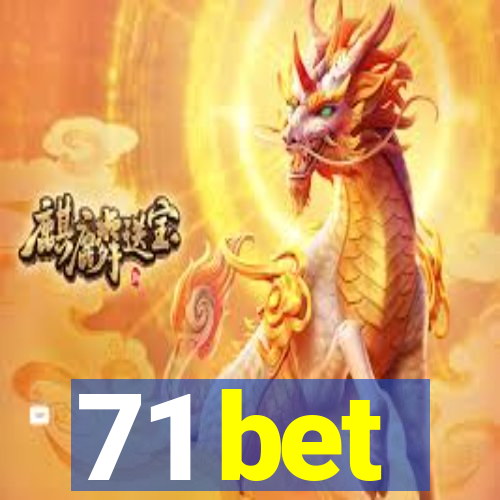 71 bet